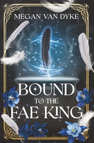 Bound To The Fae King (Courts Of Faery)