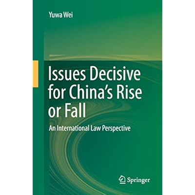 Issues Decisive for China&rsquo;s Rise or Fall: An International Law Perspective