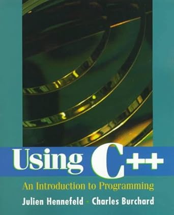 Using C++: An Introduction to Programming: Hennefeld, Julien, Burchard ...