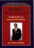 Index Mutual Funds: Profiting from an Investment Revolution