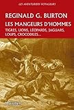  Les mangeurs d\'hommes: Tigres, lions, léopards, jaguars, loups, crocodiles...