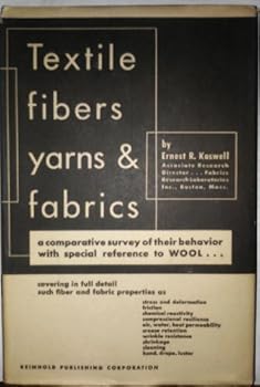 Hardcover Textile Fibers, Yarns and Fabrics: A Comparative Survey of Their Behav [Unknown] Book