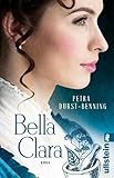  Bella Clara: Roman (Die Jahrhundertwind-Trilogie 3)