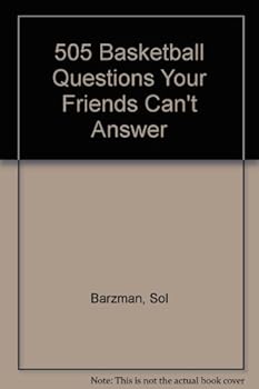 Hardcover 505 Basketball Questions Your Friends Can't Answer Book