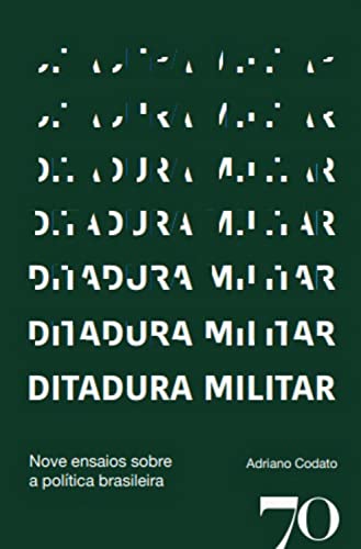 Ditadura militar: nove ensaios sobre a política brasileira