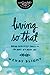 Living 'So That': Making Faith-Filled Choices in the Midst of a Messy Life (InScribed Collection)