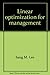 Produktbild Linear optimization for management (Petrocelli/Charter modern decision analysis series)