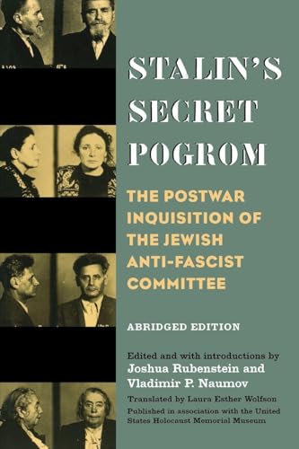 Stalin's Secret Pogrom: The Postwar Inquisition of the Jewish Anti-Fascist Committee (Annals of Communism Series)