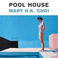 Pool House Audiobook By Mary H.K. Choi cover art
