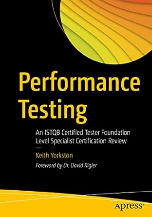 Performance Testing: An ISTQB Certified Tester Foundation Level Specialist Certification Review 1st ed. Edition-Wow! eBook
