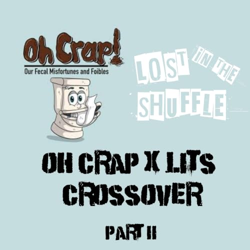 Oh Crap! x LITS Crossover Pt.2