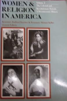 Women and Religion in America: The Colonial and Revolutionary Period (Women & Religion in America)