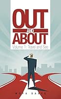 Out and about: Volume 1: Travel and See 1504994442 Book Cover