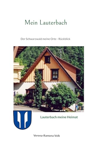 Mein Lauterbach: Der Schwarzwald meine Orte - Rückblick (German Edition) - Volk, Verena-Ramona