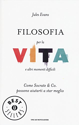 Filosofia per la vita e altri momenti difficili