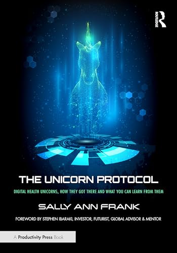 The Unicorn Protocol: Digital Health Unicorns, How They Got There