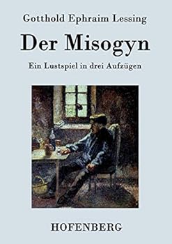 Paperback Der Misogyn: Ein Lustspiel in drei Aufzügen [German] Book