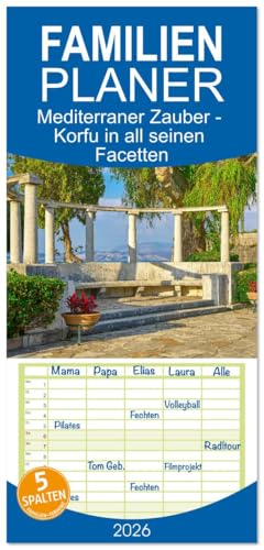 Familienplaner 2026 - Mediterraner Zauber - Korfu in all seinen Facetten mit 5 Spalten  Wandkalender 21 cm x 45 cm  CALVENDO  Erlebe die Vielfalt .. und mediterranem Charme  CALVENDO Orte