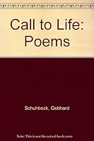 Call to life: Poems B0006F3894 Book Cover