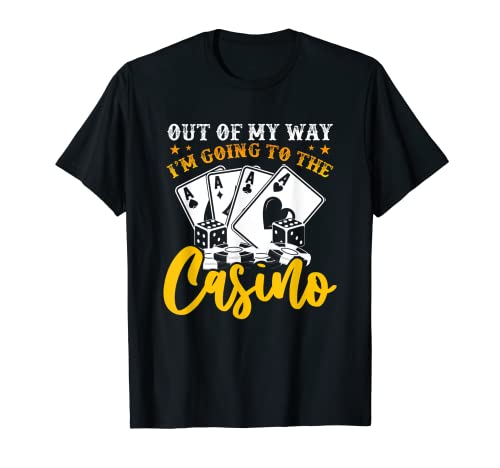 LongshanksTees Out of my way I'm going to the casino T-Shirt