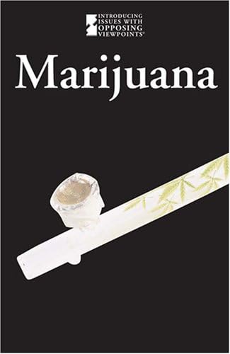 Marijuana (Introducing Issues With Opposing Viewpoints)