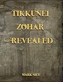 Tikkunei Zohar Revealed: The First Ever English Commentary