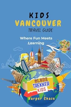 Paperback Vancouver Travel Guide for Kids: Where Fun Meets Learning (GlobeTrekkerKids) Book