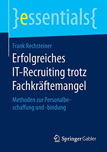 Erfolgreiches IT-Recruiting trotz Fachkräftemangel: Methoden zur Personalbeschaffung und -bindung (