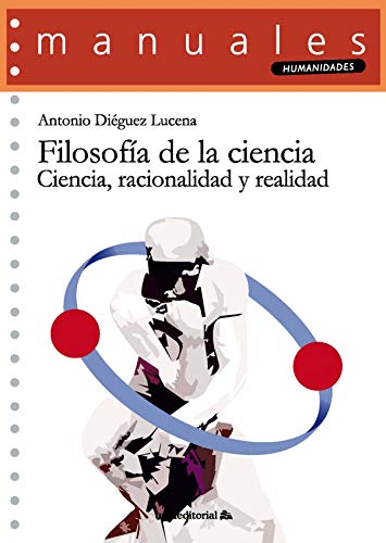 Filosofía de la ciencia: Ciencia, racionalidad y realidad: 121 (Manuales)