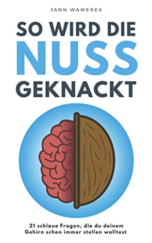 So wird die Nuss geknackt: 21 schlaue Fragen, die du deinem Gehirn schon immer stellen wolltest So wird die Nuss geknackt: 21 schlaue Fragen, die du deinem Gehirn schon immer stellen wolltest