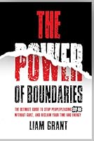 The Power of Boundaries: The Ultimate Guide to Stop People Pleasing, Say No Without Guilt, and Reclaim Your Time and Energy (The Power Series) B0F62WMLTH Book Cover
