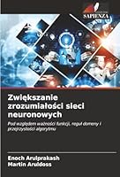 Zwiekszanie zrozumialosci sieci neuronowych (Polish Edition) 6202371161 Book Cover