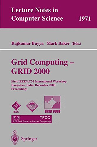 Grid Computing - GRID 2000: First IEEE/ACM International Workshop Bangalore, India, December 17, 2000 Proceedings (Lecture Notes in Computer Science)