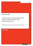 regierungsform deutschland 19. jahrhundert  Typisierung von Regierungsformen. Semi-Präsidentialismus oder Parlamentarismus?: Fallbeispiele aus Frankreich, Deutschland und Österreich