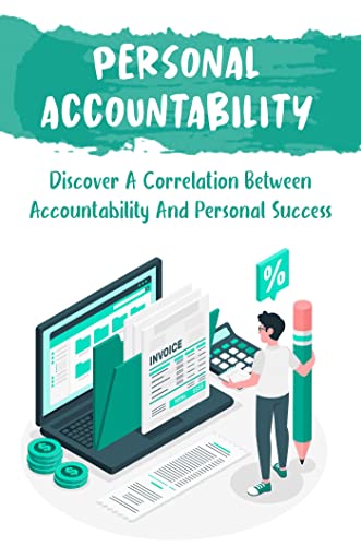 Personal Accountability: Discover A Correlation Between Accountability ...
