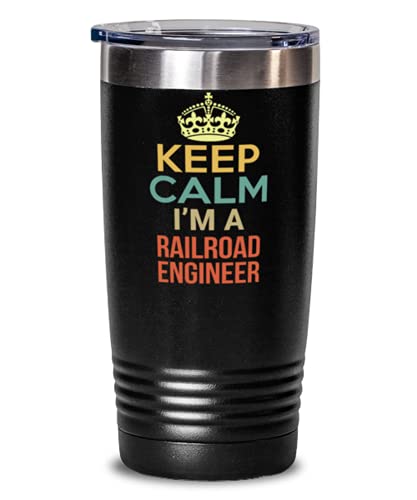 Keep Calm I'm A Railroad Engineer Coffee Tumber 20oz, Black