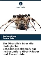 Ein Überblick über die biologische Schädlingsbekämpfung: insbesondere über Räuber und Parasitoide 6205302500 Book Cover