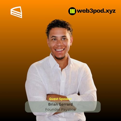 397: Why Your Employees Want to Get Paid Every Day , And How Crypto Makes It Possible with guest speaker Brian Gerrard from Payslice