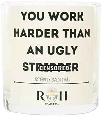 ou Work Harder Than an Ugly Str*pper Candle | Stocking Stuffer | RH Candle Co | Comes in A Gift Box | Santal Scented | Funny Candle | Funny Gift
