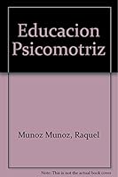 Educacion Psicomotriz (Psicologia Del Deporte) 9589401066 Book Cover