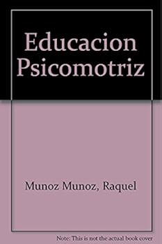 Paperback Educacion Psicomotriz (Psicologia Del Deporte) (Spanish Edition) [Spanish] Book