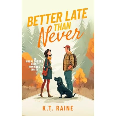 Better Late than Never: A clean, later in life romance