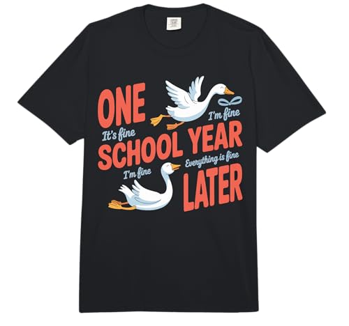 One School Year Later Funny Teacher Goose Summer Chaos Comfort Colors Adult Heavyweight T-Shirt