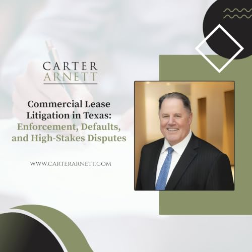 Commercial Lease Litigation in Texas: Enforcement, Defaults, and High-Stakes Disputes