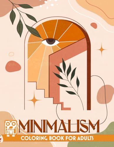Minimalism: Coloring Book With Minimalist Art Drawings, Abstract Designs, and