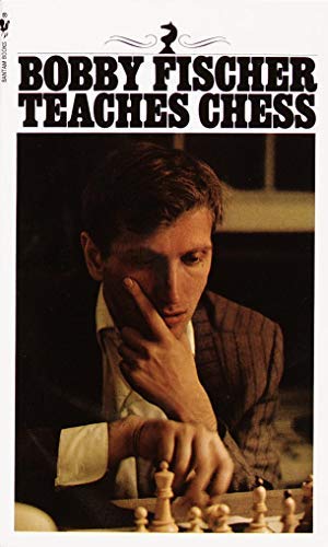 (Bobby Fischer Teaches Chess) [By: Bobby Fischer] [Nov, 2012]