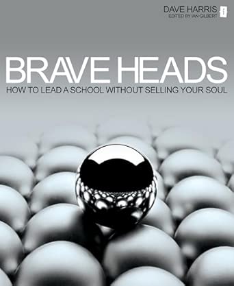Brave Heads: How to lead a school without selling your soul book cover