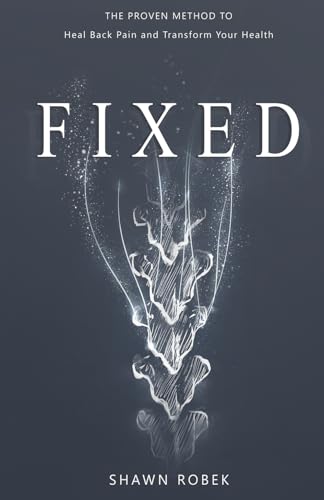  FIXED: The Proven Method to Heal Back Pain and Transform Your Health