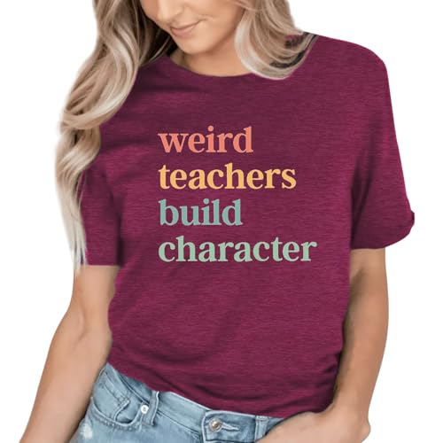 Teacher Shirts for Women Weird Teachers Build Character Shirt Teacher Appreciation Gift Tee Short Sleeve Tops4