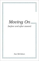Moving On (Before and After Cancer) 0972231307 Book Cover